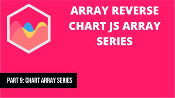 9 Array Reverse Chart JS Array Series
