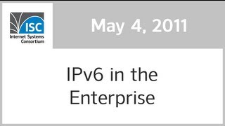 IPv6 in the Enterprise, 4 May 2011