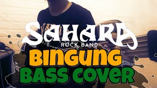 Sahara ~ Bingung || Bass Cover [Headset Recommended]