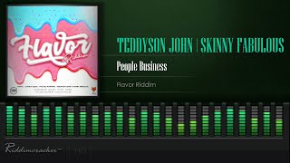 Teddyson John & Skinny Fabulous - People Business (Flavor Riddim) [2021 Release] [HD]