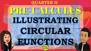 ILLUSTRATING CIRCULAR FUNCTIONS || PRE-CALCULUS