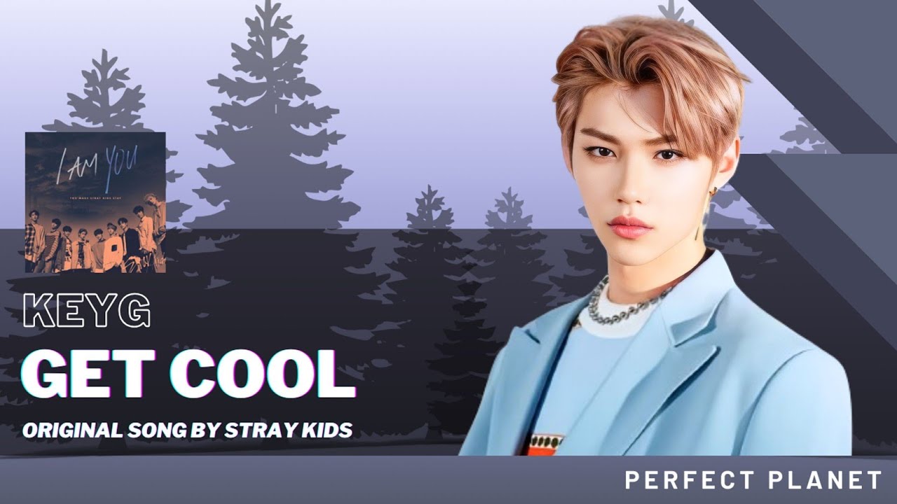 [COVER] STRAY KIDS - GET COOL by KEYG (DEBUT) - YouTube