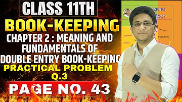 Class 11th BK | Chapter 2 | Double Entry Book-Keeping | Practical Problem Q.3 Page No 43