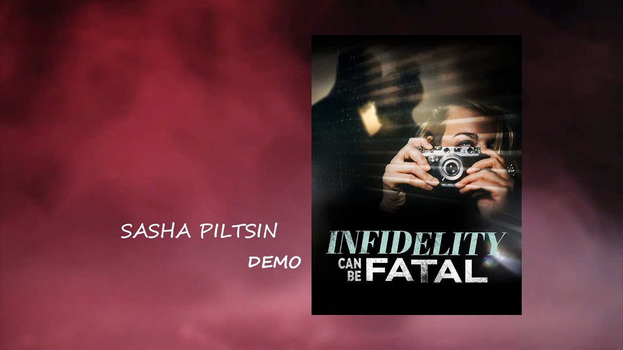 Sasha Piltsin - DEMO | "Infidelity Can Be Fatal" 2023