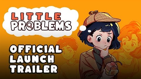 Little Problems: A Cozy Detective Game | Out Now on Steam 💛