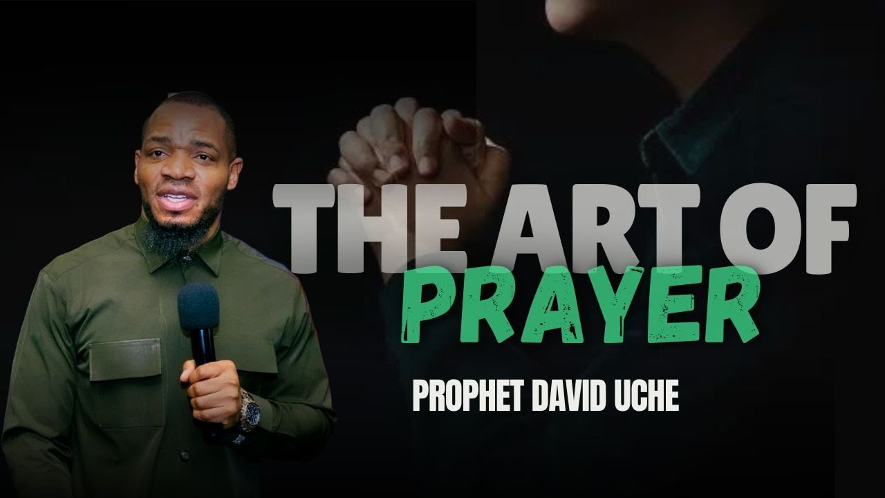 THE ART OF PRAYER || PROPHET DAVID UCHE || TRUTH TV