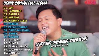 DENNY CAKNAN - LANGGENG DAYANING RASA (LDR) | FULL ALBUM TERBARU 2024 (VIDEO KLIP & LIRIK)