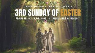 Responsorial Psalm: Cycle A - 3rd Sunday of Easter