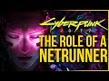 Cyberpunk 2077 - The Role of a Netrunner Class