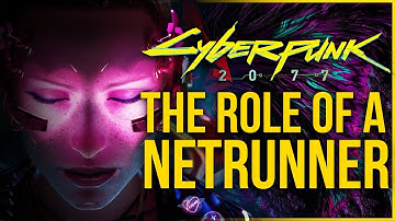 Cyberpunk 2077 - The Role of a Netrunner Class