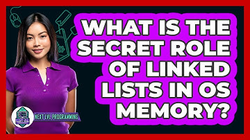 What Is The Secret Role Of Linked Lists In OS Memory? - Next LVL Programming