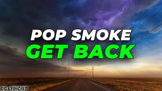 Pop Smoke - GET BACK (Lyrics)