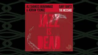 Video voorbeeld van "The Message - Gary Bartz, Adrian Younge, Ali Shaheed Muhammad"