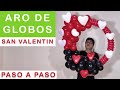 ✅ ARO DE GLOBOS 🎈 SAN VALENTIN - paso a paso