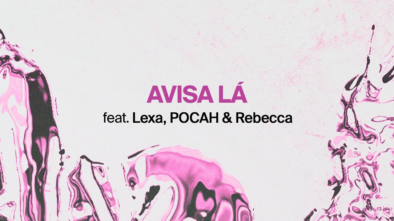 Anitta feat Lexa, POCAH e Rebecca – AVISA LÁ [Official Lyric Video]