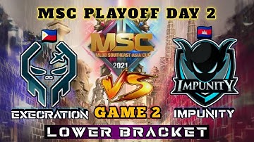 EXECRATION VS IMPUNITY KH   GAME 2 | MSC PLAYOFFS DAY 2 | MSC 2021