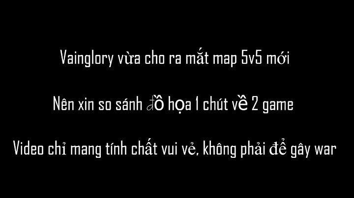 So sánh liên quân mobile và vainglory