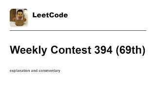 One WA can cost you! Leetcode Weekly Contest 394 (69th) with commentary