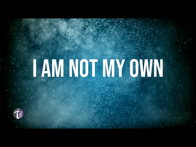 I Am Not My Own lyric video class=