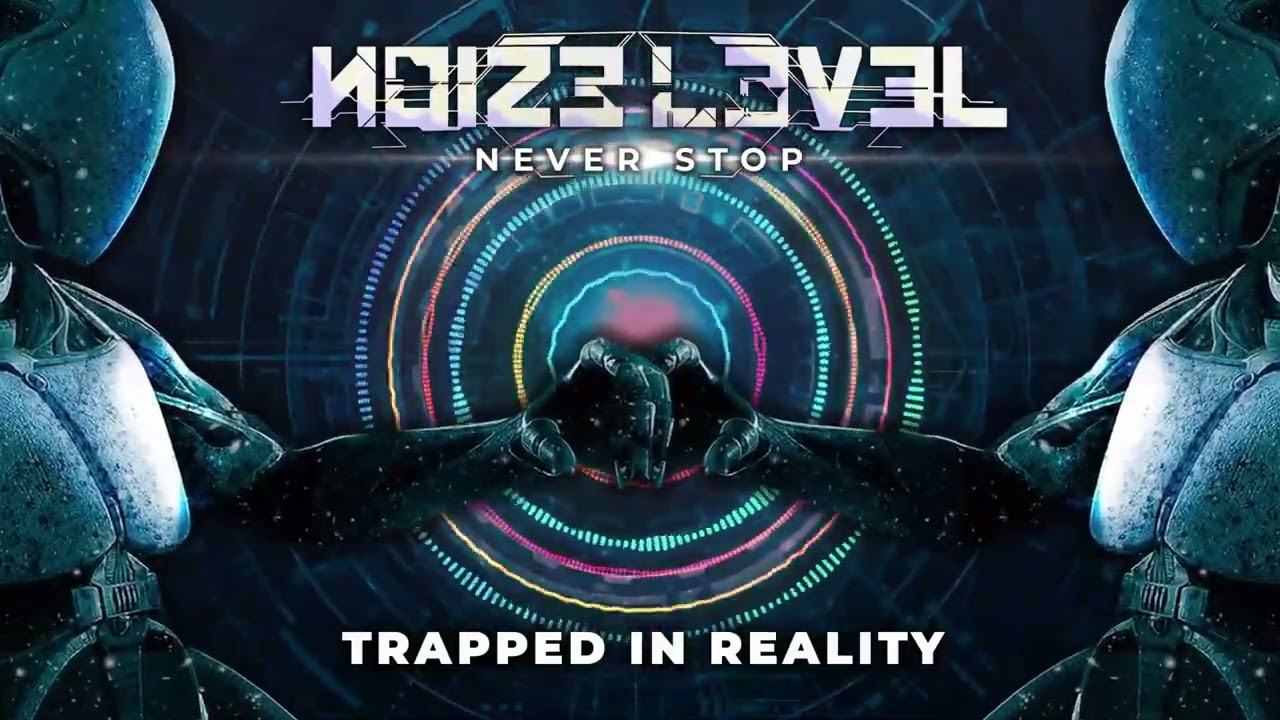 Noize Level - Trapped In Reality