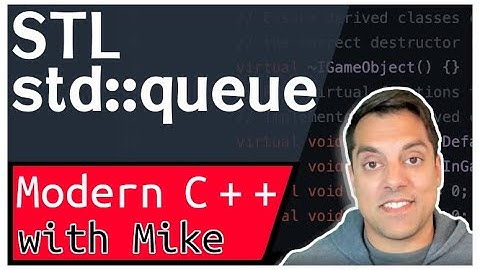 C++ STL std::queue a container adaptor  | Modern Cpp Series Ep. 132
