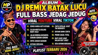 ALBUM DJ REMIX BATAK LUCU – FULL BASS JEDAG JEDUG | VIRAL YOUTUBE & TIKTOK 2026