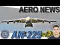 Die AN-225 und ihre aktuelle Aufgabe! AeroNews