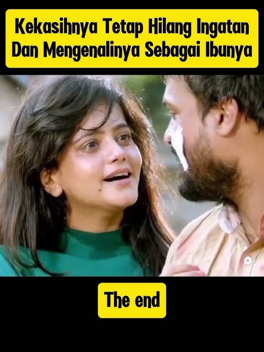 Dia Beneran Hilang Ingatan & Memanggil Kekasihnya Ibu‼️ The end || Bioskop HP - Film India