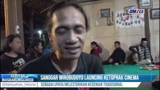 SANGGAR WIROBUDOYO LAUNCHING KETOPRAK CINEMA SEBAGAI UPAYA MELESTARIKAN KESENIAN TRADISIONAL