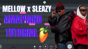 How To Make Amapiano Like Mellow & Sleazy | FL Studio Mobile Tutorial