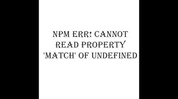 npm ERR! Cannot read property 