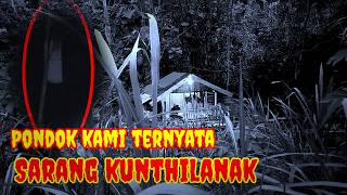 CAMPING HORROR❗This is the first time Kunthilanak disturbed him while sleeping in the hut.