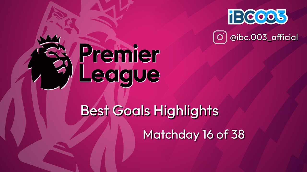 English Premier League - Best Goals of Matchday 15
