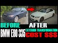 COST $$ BUILDING AN E90 BMW 335 EXTERIOR IN 10 MINUTES !!!