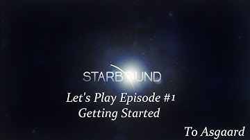 Starbound Lp Ep 1: Getting Started