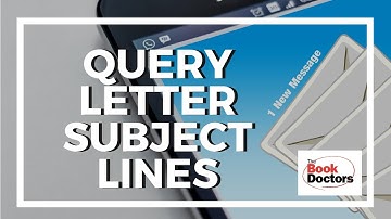 Query Letters: How to Write a Query Letter Subject Line