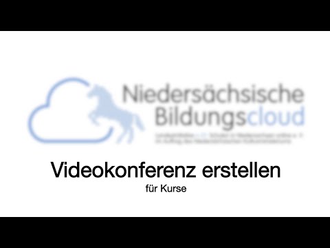 Videokonferenz erstellen für Kurse | Niedersächsische Bildungscloud (NBC)