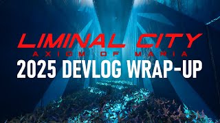 Liminal City: Axiom of Maria - Devlog 2025 Wrap-up