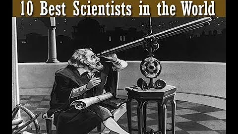 Top 10 Best Scientists in the World | Influential Figures in Modern Science and Technology