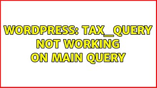 Wordpress: tax_query not working on main query (2 Solutions!!)