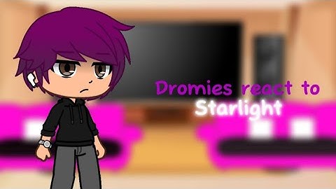 Dromies react to starlight + Lia & Zoey