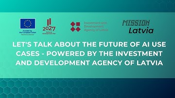 Future of AI Use Cases – Powered by the Investment and Development Agency of Latvia