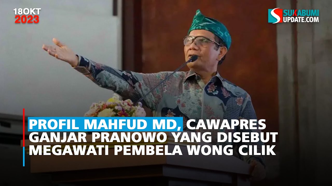 Profil Mahfud MD, Cawapres Ganjar Pranowo yang Disebut Megawati Pembela Wong Cilik