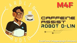 ASMR Roleplay: Caffeine Assist Robot D-L1N [M4F] [Cute/Funny] [Android Coffee Servant]