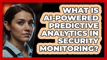 What Is AI-powered Predictive Analytics In Security Monitoring? - SecurityFirstCorp.com
