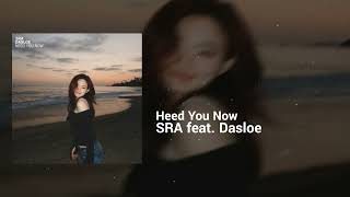 SRA feat. Dasloe - Heed You Now | Happy, Dreamy | Contemporary R&B, K-pop