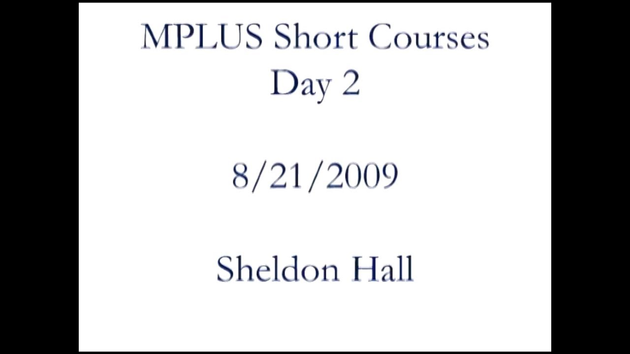 Advanced regression analysis, IRT, factor analysis and SEM - Mplus Short Courses, Topic 2