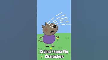 Crying Peppa Pig characters