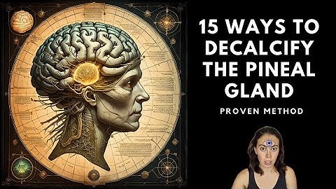 Activate & Decalcify Your Pineal Gland: 15 Powerful Methods to Increase DMT & Open Your Third Eye