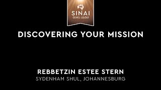 Discovering Your Mission - Rebbetzin Estee Stern